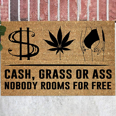 Cash Grass Or Ass Nobody Rooms For Free Funny Decor For Man Indoor Outdoor Decorative Doormat