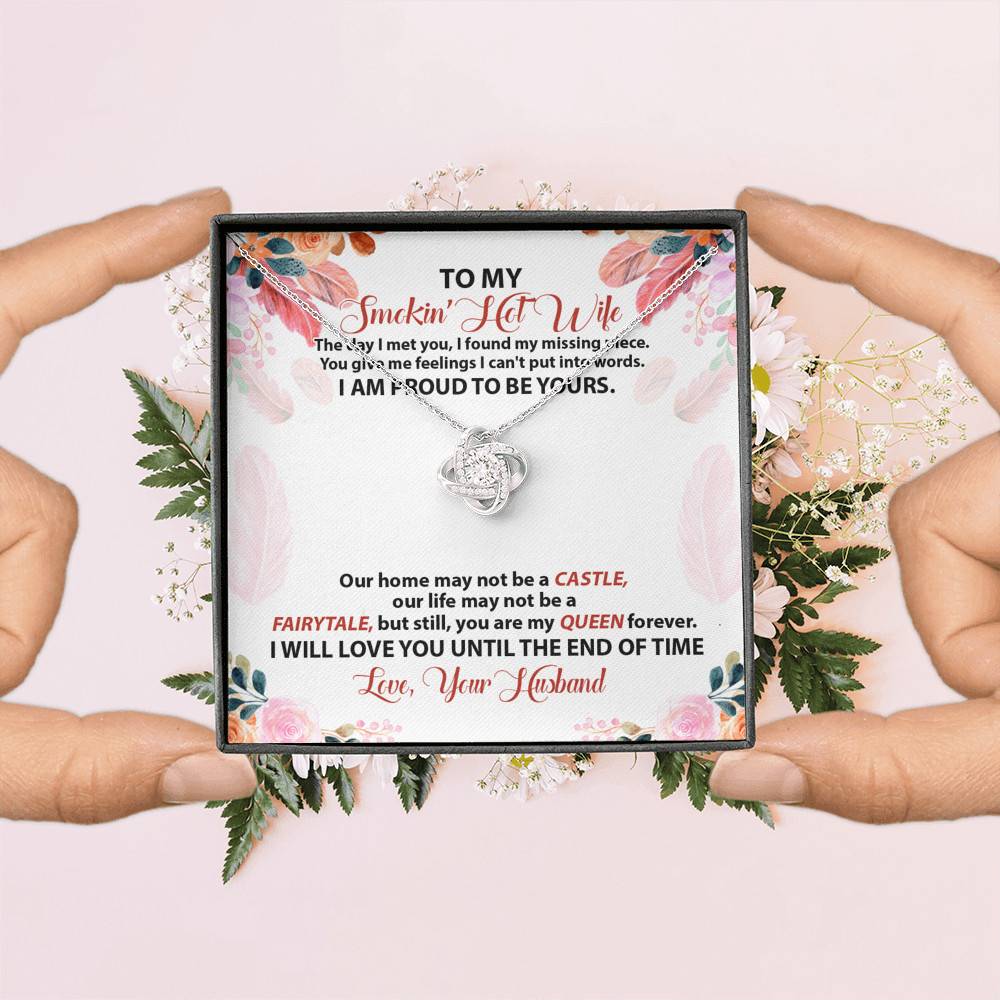 To My Smokin' Hot Wife The Day I Met You I Found My Missing Piece From Husband Love Knot Necklace To My Smokin' Hot Wife The Day I Met You I Found My Missing Piece From Husband Love Knot Necklace