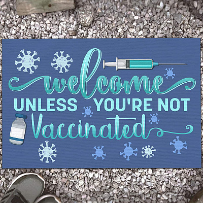 Welcome Unless You're Not Vaccinated House Doormat - Outdoor Indoor Doormat