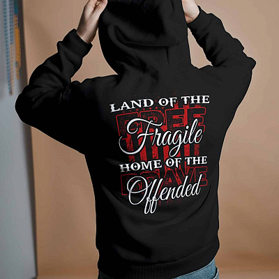 Alternative view of Land Of The Fragile Home Of The Offended Print On Back Only Hoodie - Sweatshirt - Long Sleeve