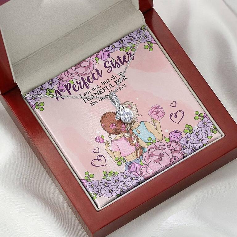 A Perfect Sister I Am Not But So Thankful For The One I've Got Alluring Beauty Necklace - Sister Gifts