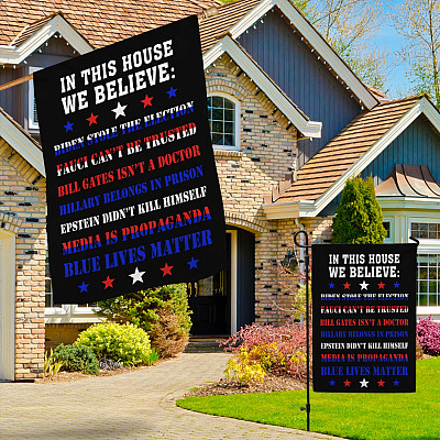 Alternative view of Patriot American In This House We Believe Trump Won 2020 House Flag - Fauci Fraud Blue Lives Matter Garden Flag