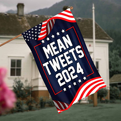 Mean Tweets 2024 Flag Funny Election Mean Tweets Outdoor Indoor Decorative Garden Flag - House Flag - Wall Flag