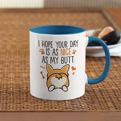 Alternative view of I Hope Your Day Is As Nice As My Butt Funny Corgi Accent Coffee Mug