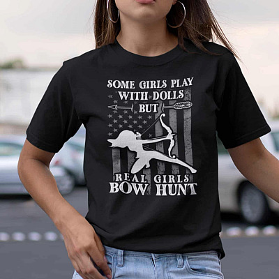 Some Girl Play With Dolls Real Girls Bow Hunt T-Shirt - V-Neck Shirt