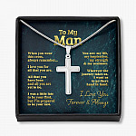 To My Man When You Wear This Cross Always Remember I Love You Artisan Crafted Cross Pendant Necklace - Artisan Crafted Cross Necklace