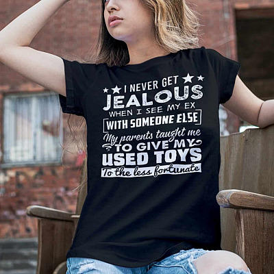 Alternative view of I Never Get Jealous When I See My Ex With Someone Else T-Shirt - Funny V-Neck Shirt