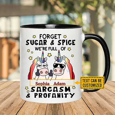 Forget Sugar And Spice We're Full Of Sarcasm Accent Coffee Mug - Personalized Gift for Boyfriend Girlfriend