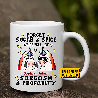 Forget Sugar And Spice We're Full Of Sarcasm Ceramic Coffee Mug - Personalized Gift for Boyfriend Girlfriend
