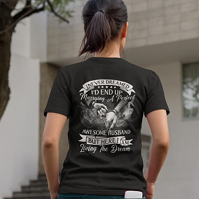 Alternative view of I Never Dreamed I'd End Up Marrying A Perfect Awesome Husband Print On Back T-Shirt Only - Funny Wife V-Neck Tee