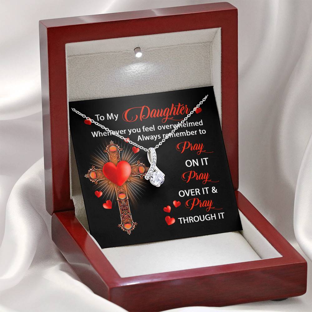 To My Daughter Whenever You Feel Overwhelmed Always Remember to Pray On It Alluring Pendant Necklace