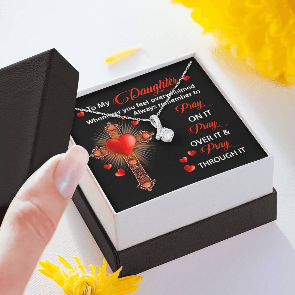 To My Daughter Whenever You Feel Overwhelmed Always Remember to Pray On It Alluring Pendant Necklace