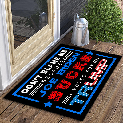 Alternative view of Don't Blame Me Because Joe Biden Sucks I Voted for Trump Outdoor Indoor Doormat - Trump Supporter Door Mat