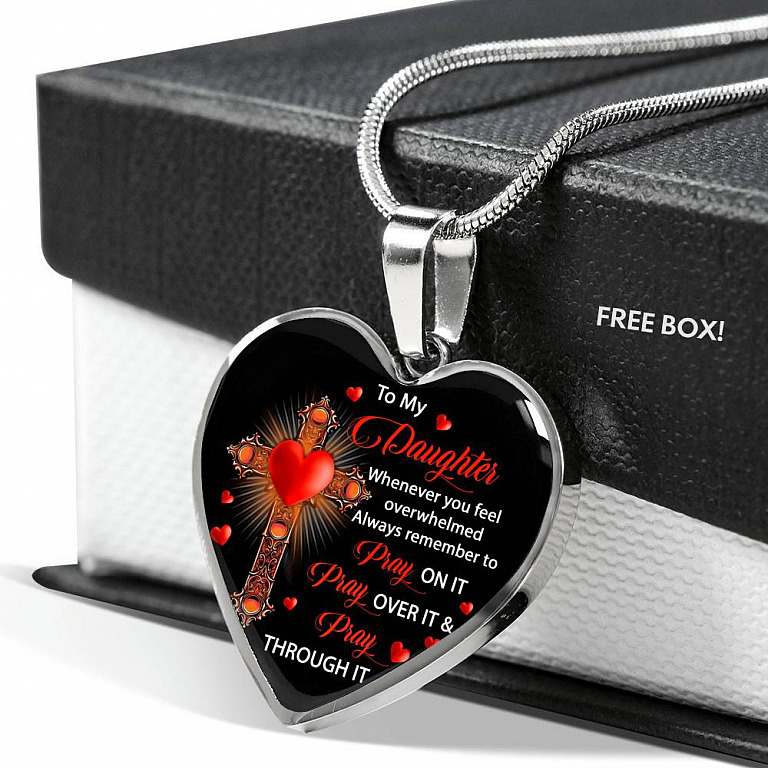 To My Daughter Whenever You Feel Overwhelmed Always Remember to Pray On It Heart Pendant Necklace