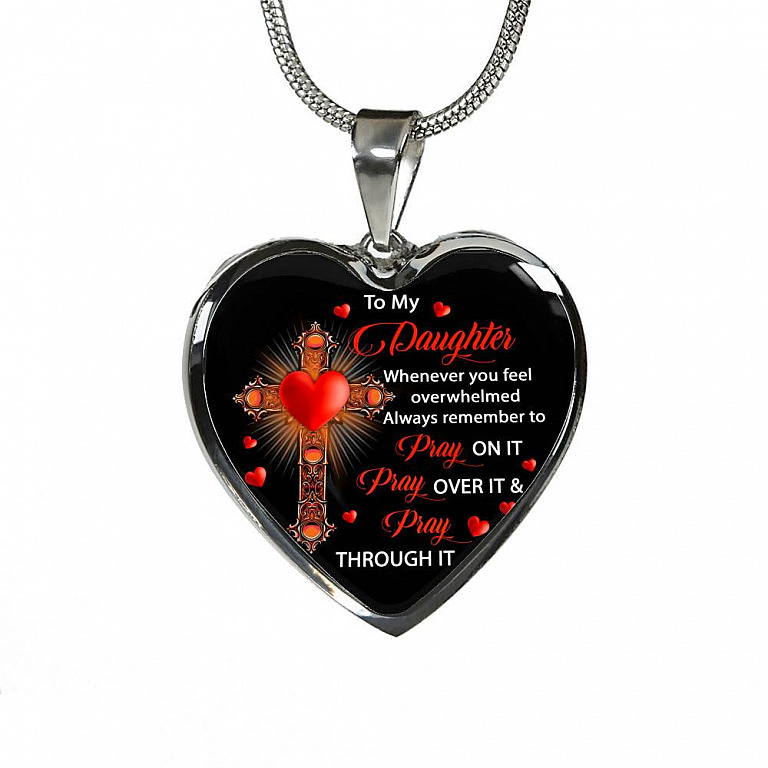 To My Daughter Whenever You Feel Overwhelmed Always Remember to Pray On It Heart Pendant Necklace