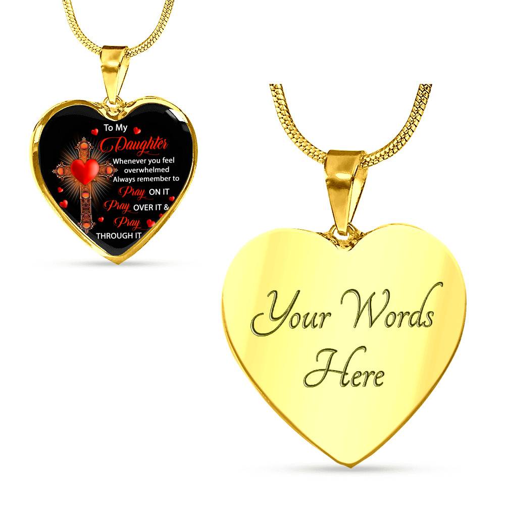 To My Daughter Whenever You Feel Overwhelmed Always Remember to Pray On It Heart Pendant Necklace To My Daughter Whenever You Feel Overwhelmed Always Remember to Pray On It Heart Pendant Necklace