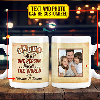 Custom Photo Daddy To Us Your Are The World Double-Sided Ceramic Coffee Mug - Travel Mug - Color Changing Mug