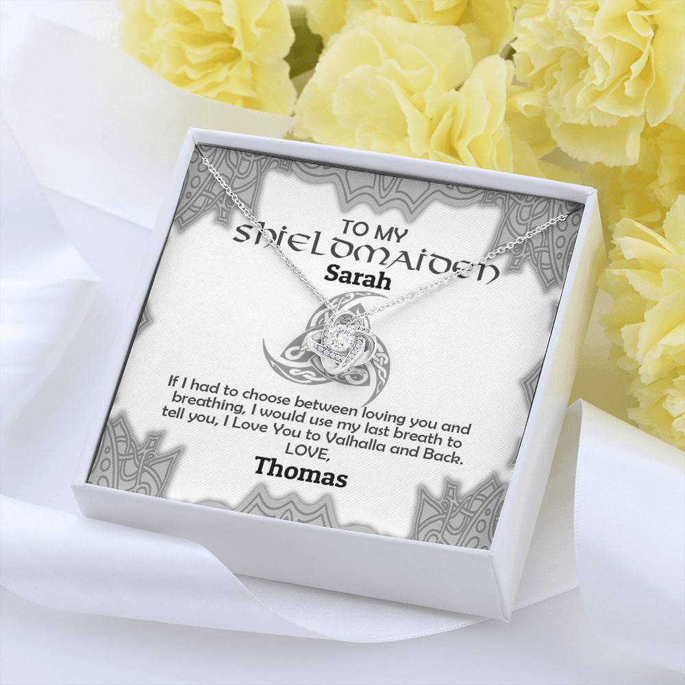 Personalized Name to My Shieldmaiden if I Had to Choose Between Loving You Love Knot Pendant Necklace