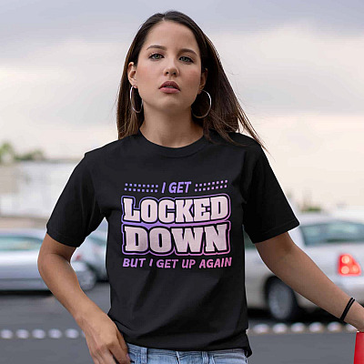 Alternative view of I Get Locked Down But I Get Up Again Funny T-Shirt - V-Neck Shirt