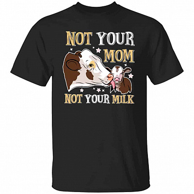 Not Your Mom Shirt, Black, Unisex T-Shirt