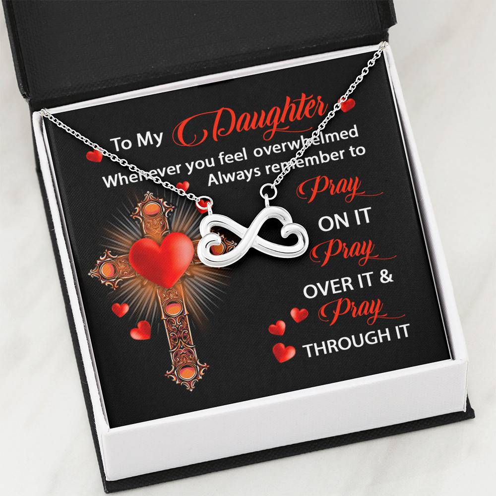 To My Daughter Whenever You Feel Overwhelmed Always Remember to Pray On It Infinity Pendant Necklace
