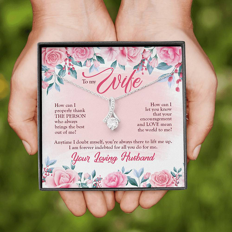 To My Wife How Can I Properly Thank The Person Who Always Brings The Best Out Of Me Alluring Beauty Necklace