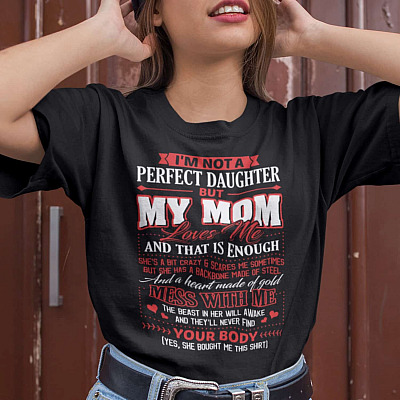 Alternative view of I'm Not A Perfect Daughter But My Mom Loves Me And That Is Enough T-Shirt - V-Neck Shirt - Gift For Daughter