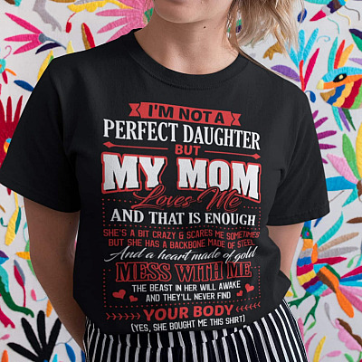I'm Not A Perfect Daughter But My Mom Loves Me And That Is Enough T-Shirt - V-Neck Shirt - Gift For Daughter