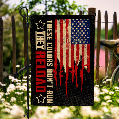 These Color Don't Run They Reload Garden Flag - American Flag With Gun As Stripes - 2nd Amendment House Flag
