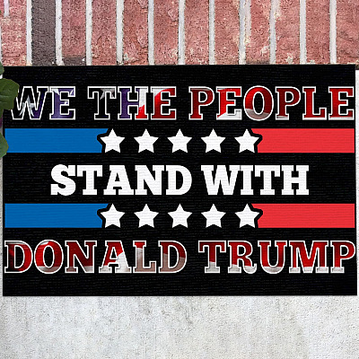 We the People Stand with Donald Trump Doormat - Outdoor Indoor Doormat - Trump Supporters Mat