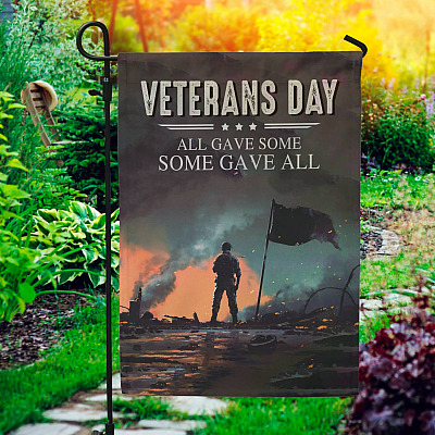 Veteran Day All Gave Some Some Gave All Garden Flag - House Flag - Veteran Flag - Veteran Day Flag
