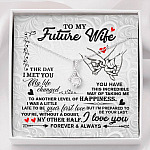 To My Future Wife The Day I Met You My Life Change Alluring Beauty Necklace - Gifts For Girlfriend Fiance - Alluring Beauty Necklace