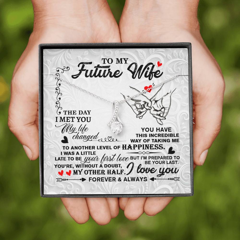 To My Future Wife The Day I Met You My Life Change Alluring Beauty Necklace - Gifts For Girlfriend Fiance