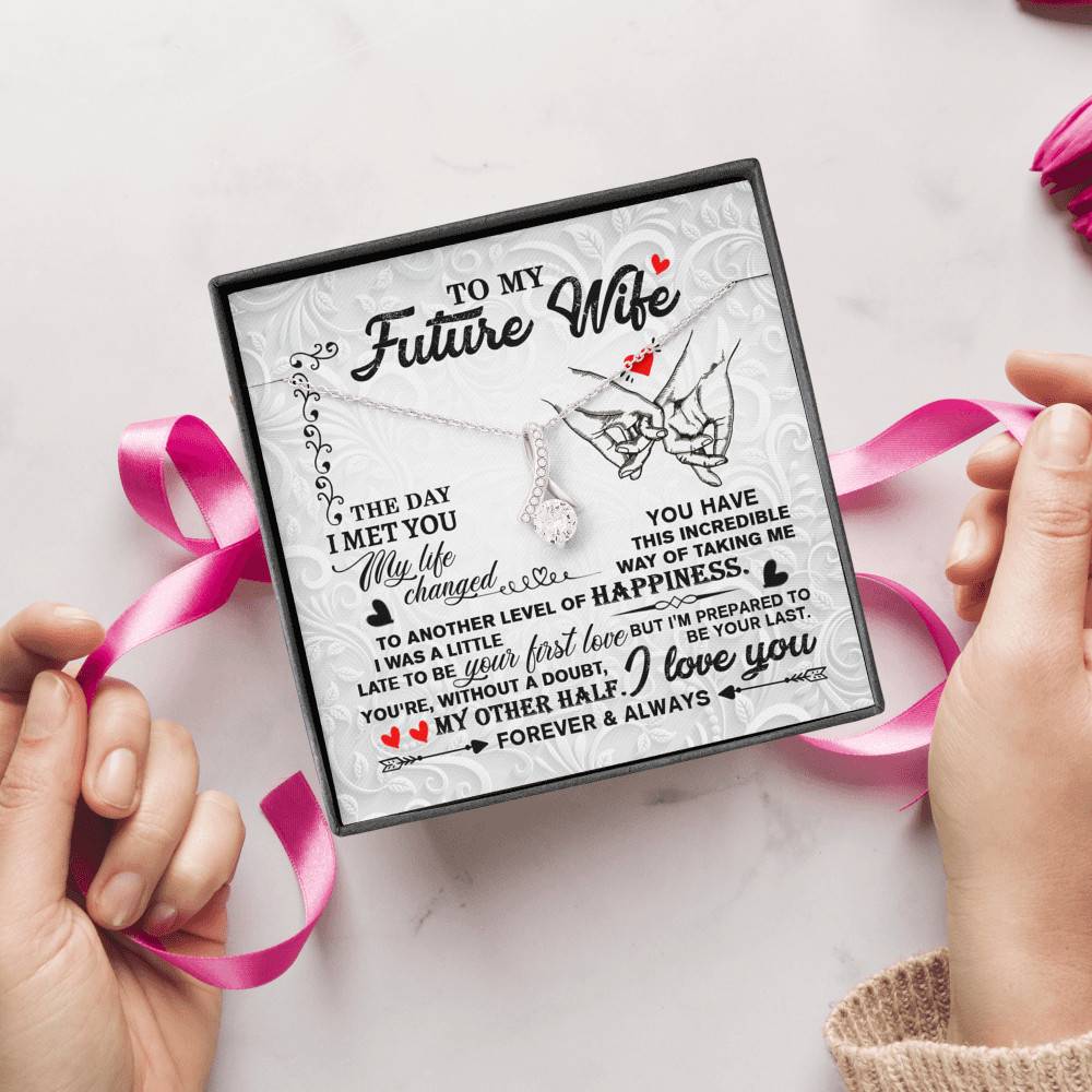 To My Future Wife The Day I Met You My Life Change Alluring Beauty Necklace - Gifts For Girlfriend Fiance