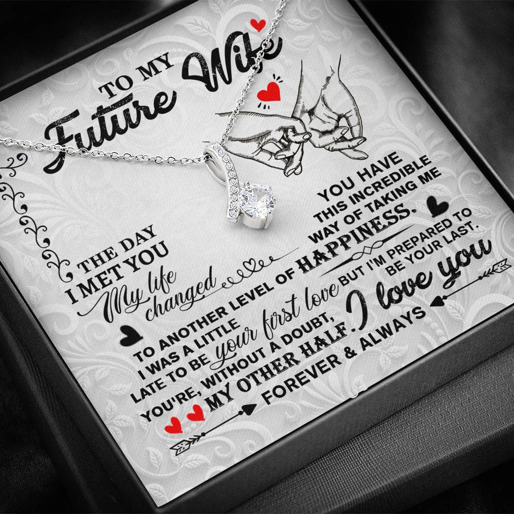 To My Future Wife The Day I Met You My Life Change Alluring Beauty Necklace - Gifts For Girlfriend Fiance