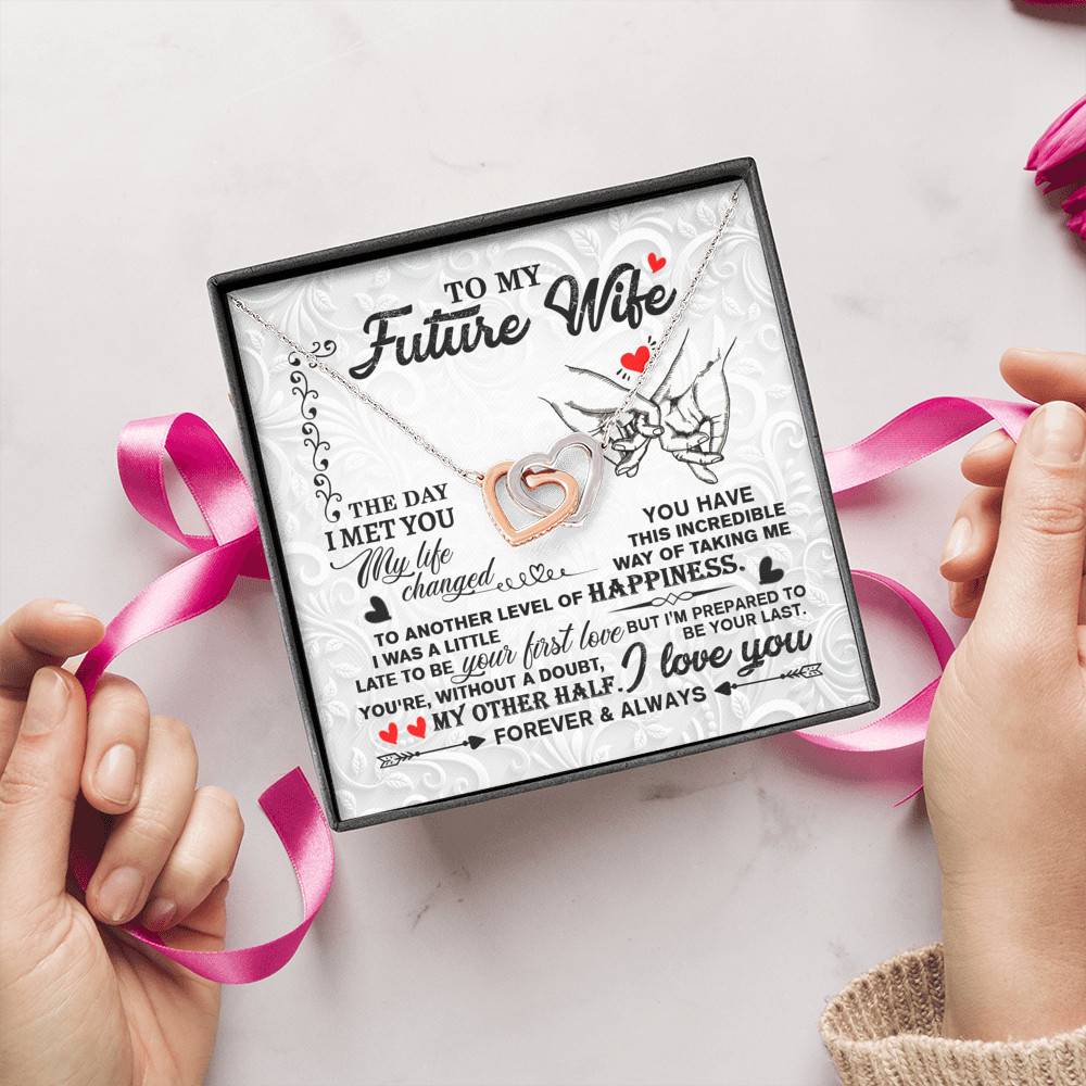 To My Future Wife The Day I Met You My Life Change Interlocking Hearts Pendant Necklace Girlfriend Fiance Gift To My Future Wife The Day I Met You My Life Change Interlocking Hearts Pendant Necklace Girlfriend Fiance Gift