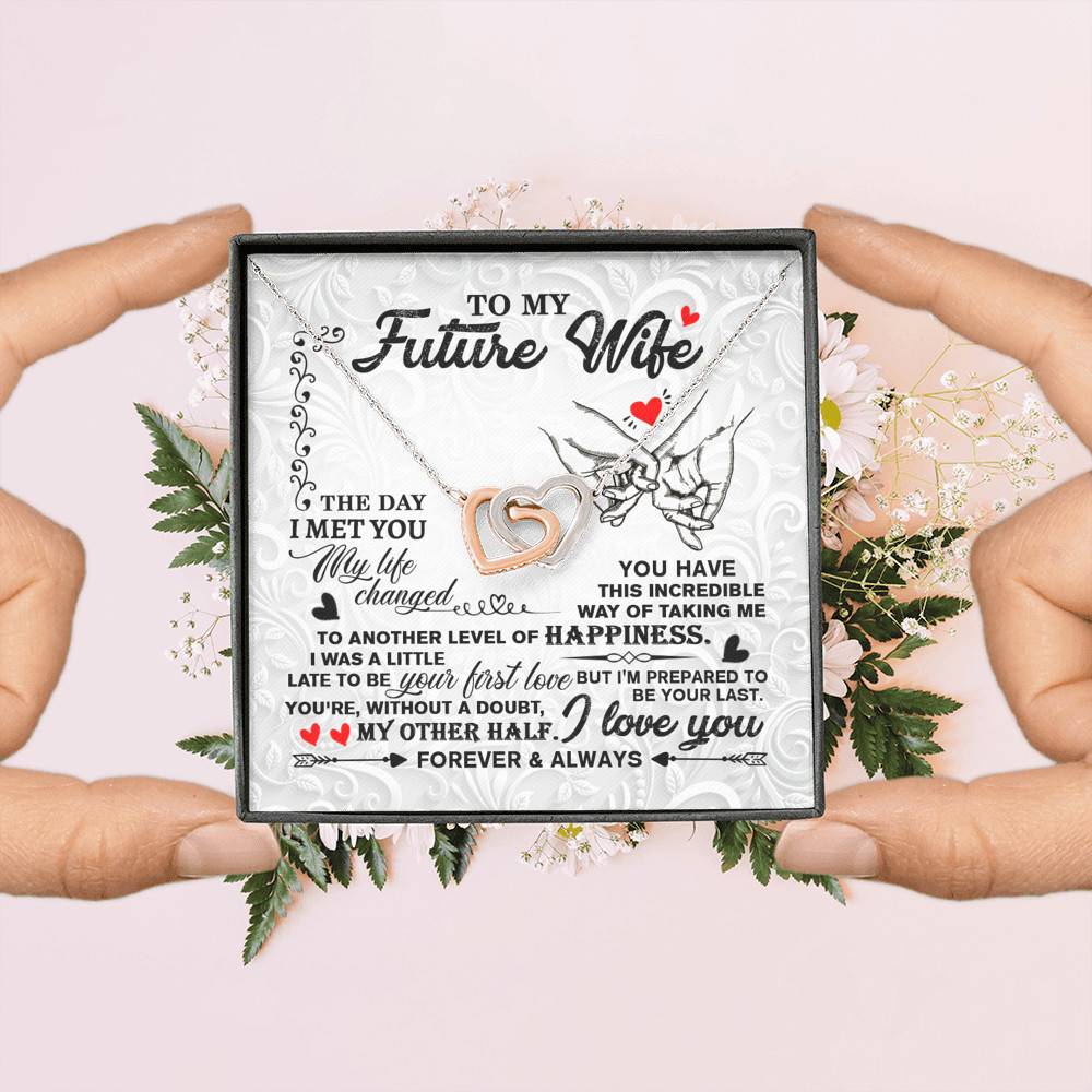 To My Future Wife The Day I Met You My Life Change Interlocking Hearts Pendant Necklace Girlfriend Fiance Gift To My Future Wife The Day I Met You My Life Change Interlocking Hearts Pendant Necklace Girlfriend Fiance Gift