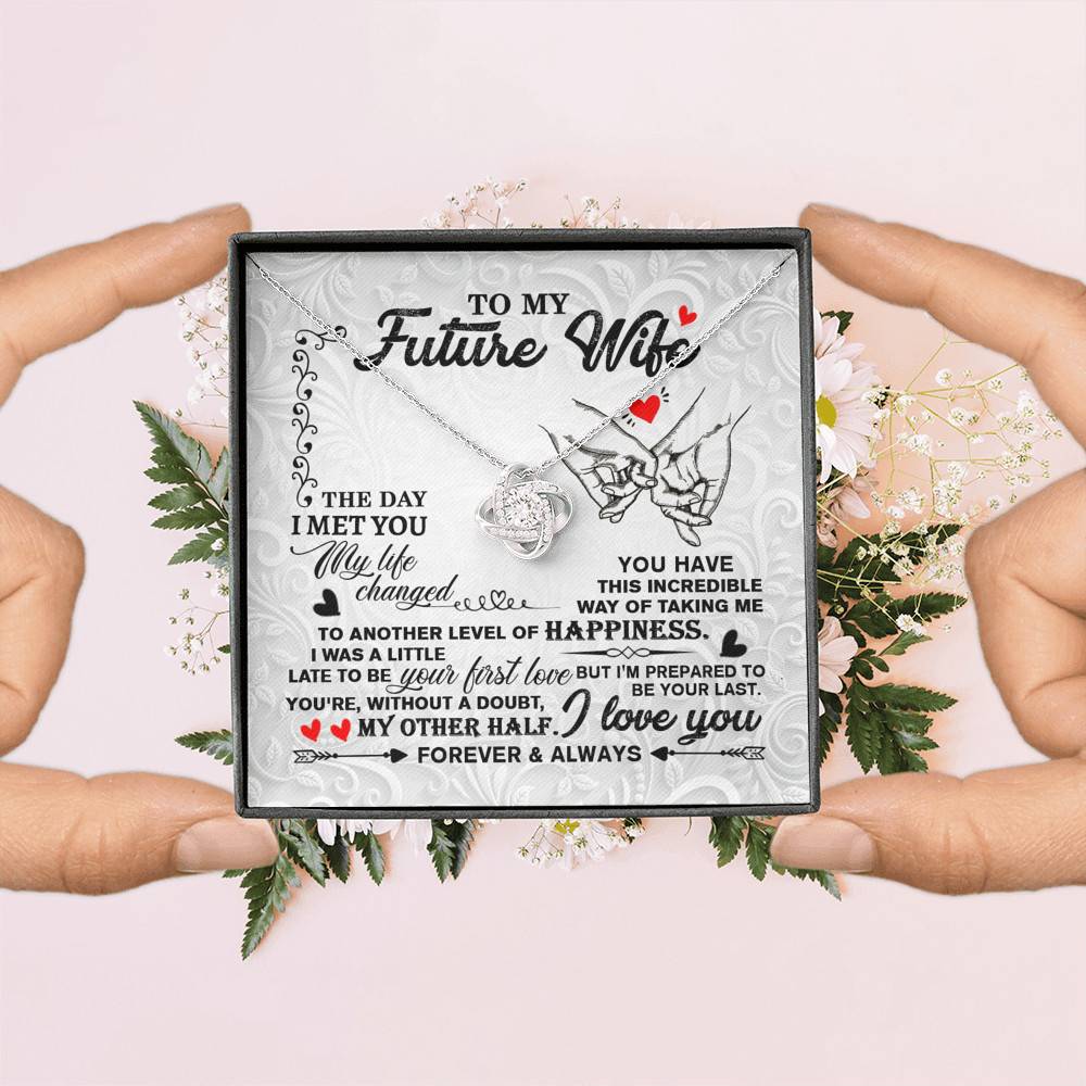 To My Future Wife The Day I Met You My Life Change Love Knot Necklace - Gifts For Girlfriend Fiance