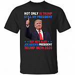 Not Only Is Trump Still My Shirt, Black, Unisex T-Shirt