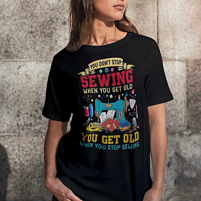 Alternative view of You Don't Stop Sewing When You Get Old You Get Old When You Stop Sewing T-Shirt - V-Neck Shirt