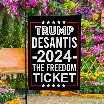 Trump DeSantis 2024 The Freedom Ticket Political Outdoor Garden Flag - House Flag