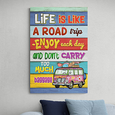 Life Is Like a Road Trip Enjoy Each Day and Dont Carry Too Much Baggage Canvas Prints - Unframed Poster