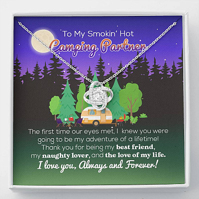 To My Smokin' Hot Camping Partner The Love Of My Life Love Knot Necklace - Camping Necklace For Women - Love Knot Necklace