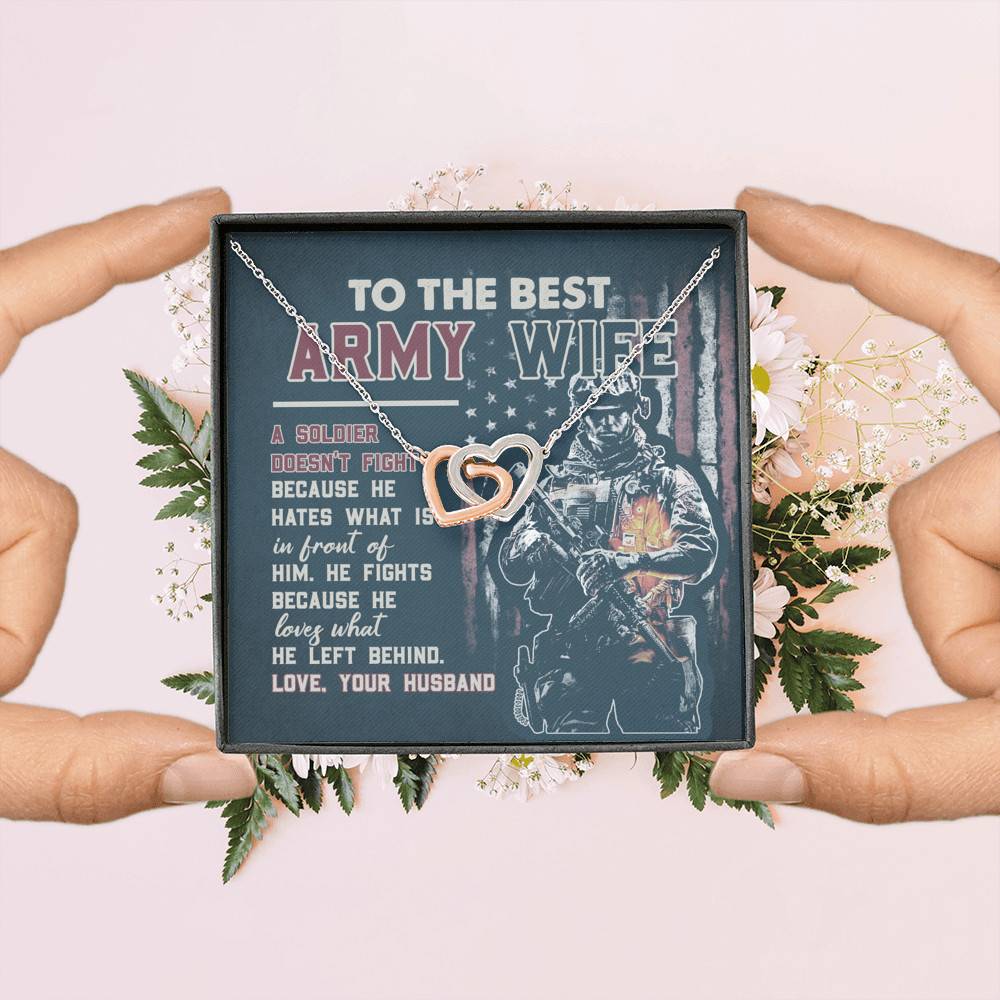 To The Best Army Wife A Soldier Fights Because He Loves What He Left Behind Interlocking Hearts Pendant Necklace