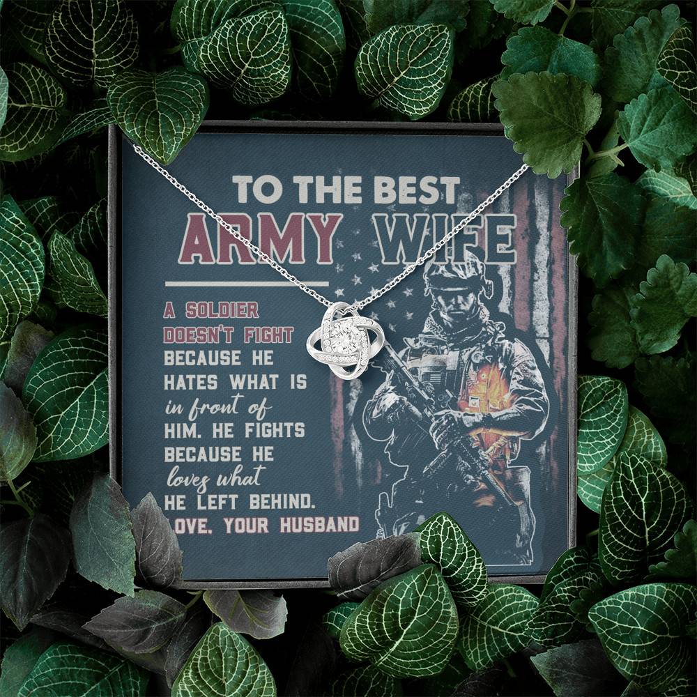 To The Best Army Wife A Soldier Fights Because He Loves What He Left Behind Love Knot Pendant Necklace To The Best Army Wife A Soldier Fights Because He Loves What He Left Behind Love Knot Pendant Necklace