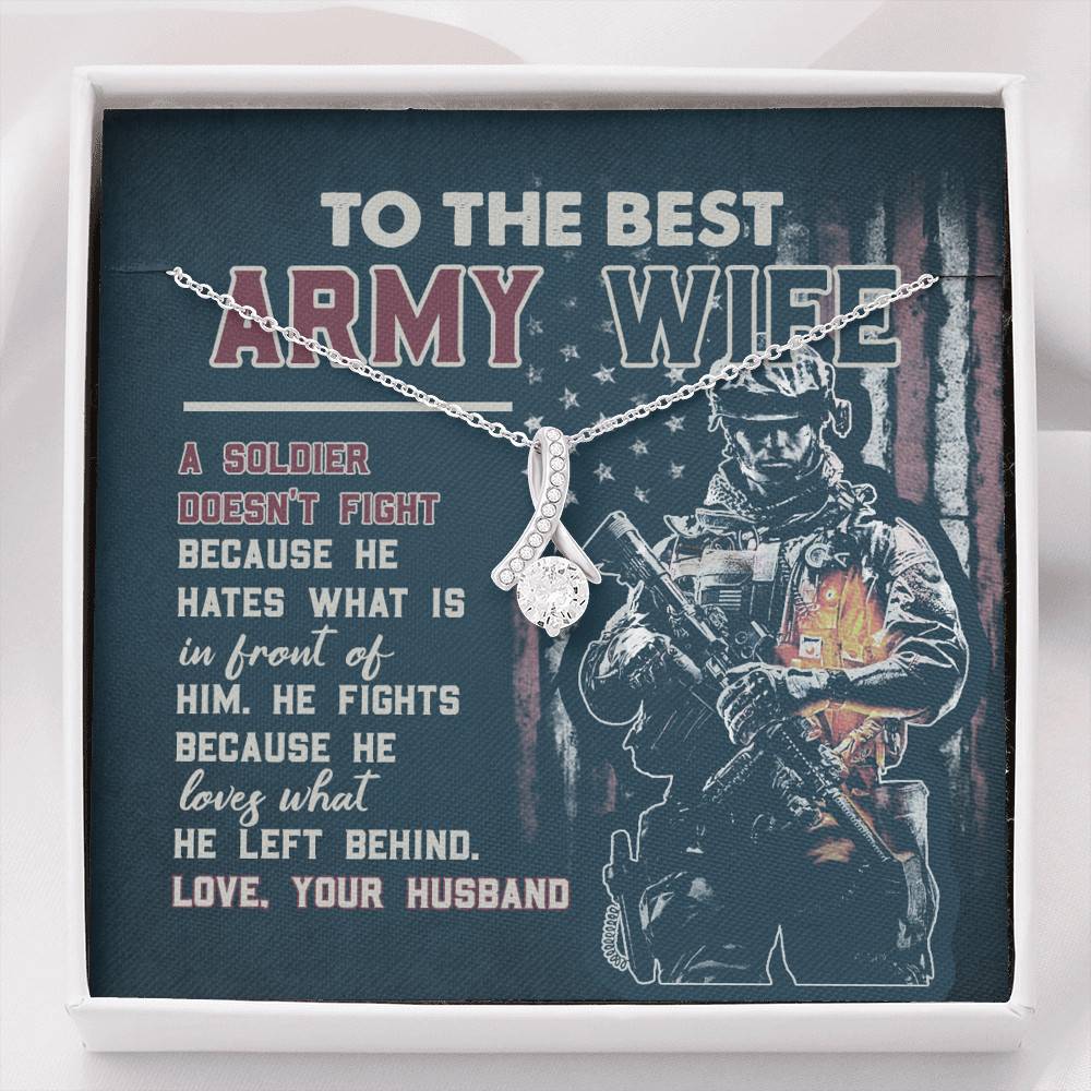 To The Best Army Wife A Soldier Fights Because He Loves What He Left Behind Alluring Beauty Pendant Necklace - Alluring Beauty Necklace To The Best Army Wife A Soldier Fights Because He Loves What He Left Behind Alluring Beauty Pendant Necklace - Alluring Beauty Necklace
