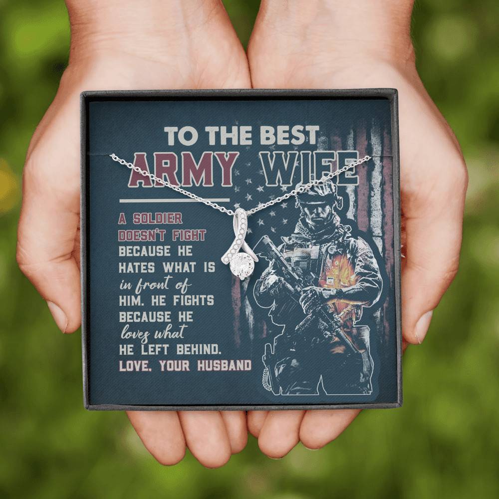 To The Best Army Wife A Soldier Fights Because He Loves What He Left Behind Alluring Beauty Pendant Necklace To The Best Army Wife A Soldier Fights Because He Loves What He Left Behind Alluring Beauty Pendant Necklace