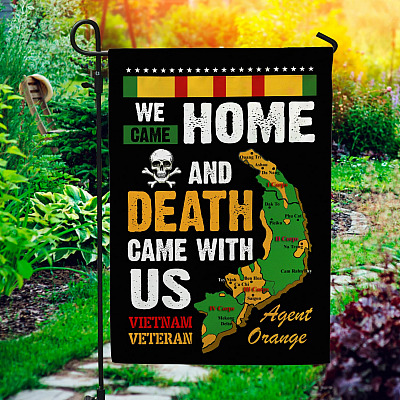 We Came Home And Death Came With Us Vietnam Veteran Agent Orange Decorative Garden Flag - House Flag