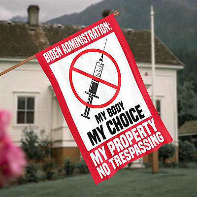 Biden Administration My Body My Choice My Property No Transpassing Decorative Garden Flag - House Flag