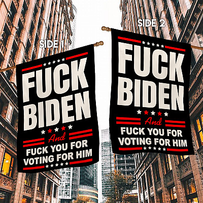 Alternative view of Pro Trump Fuck Biden and Fuck You for Voting for Him Garden Flag - House Flag - Wall Flag